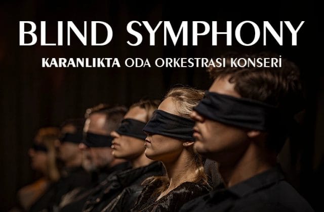 Blind Symphony – Karanlıkta Oda Orkestrası Konseri